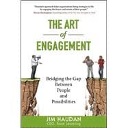 The Art of Engagement: Bridging the Gap Between People and Possibilities 9780071544856