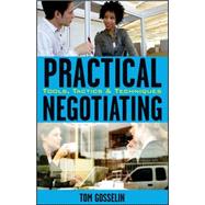 Practical Negotiating Tools, Tactics & Techniques