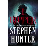 I, Ripper A Novel 9781476764856