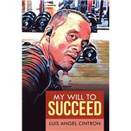 My Will to Succeed 9781796084856