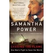 Chasing the Flame : One Man's Fight to Save the World 9780143114857