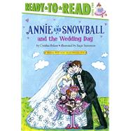 Annie and Snowball and the Wedding Day 9781416974857