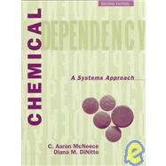 Chemical Dependency : A Systems Approach