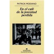 En el cafe de la juventud perdida / At the Cafe of the Lost Youth 9788433974860