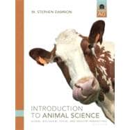 Introduction to Animal Science : Global, Biological, Social and Industry Perspectives 9780135134863