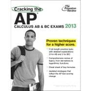 Cracking the AP Calculus AB and BC Exams, 2013 Edition 9780307944863