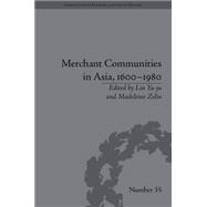 Merchant Communities in Asia, 1600û1980 9781848934863