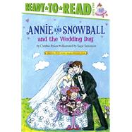 Annie and Snowball and the Wedding Day 9781416974864