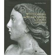 Woodcarving and Woodcarvers in Venice, 1350-1500 9788870384864