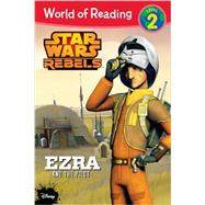 World of Reading Star Wars Rebels Ezra and the Pilot 9781484704868