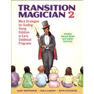 Transition Magician II : More Strategies for Guiding Young 