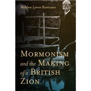 Mormonism and the Making of a British Zion 9781607814870