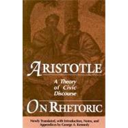 On Rhetoric : A Theory of Civic Discourse 9780195064872