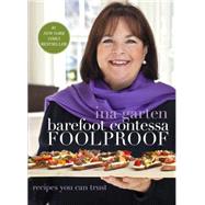 Barefoot Contessa Foolproof : Recipes You Can Trust 9780307464873