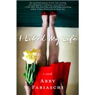 I Liked My Life A Novel 9781250084873