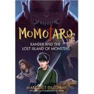 Momotaro Xander and the Lost Island of Monsters 9781484724873