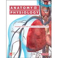 Anatomy &amp; Physiology: Foundations for the Health Professions with Connect Plus 1 Semester Access Card