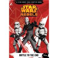 Star Wars Rebels: Battle to the End 9781484704875