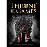 Throne of Games: King Fergie, Lord Moyes and the Season of Grim Death 9781908754875