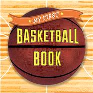 My First Basketball Book 9781454914877