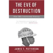 The Eve of Destruction: How 1965 Transformed America 9780465064878