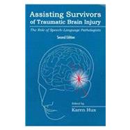 Assisting Survivors of Traumatic Brain Injury : The Role of Speech-Language Pathologists 9781416404880