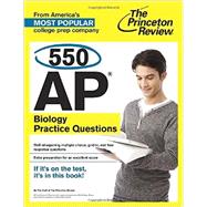 550 AP Biology Practice Questions 9780804124881
