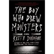 The Boy Who Drew Monsters A Novel 9781250074881