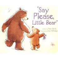 Say Please, Little Bear 9781445484884