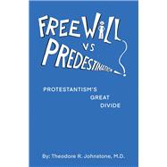Free Will Vs Predestination 9781490794884