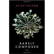 Barely Composed: Poems 9780393244885