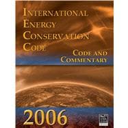 2006 International Energy Conservation Code: Code and Commentary