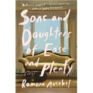 Sons and Daughters of Ease and Plenty 9781594634888