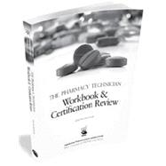 The Pharmacy Technician Workbook and Certification Review 9781617314889