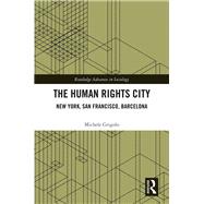 The Human Rights City: New York, San Francisco, Barcelona 9781138644892