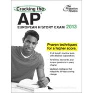 Cracking the AP European History Exam, 2013 Edition 9780307944894