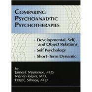Comparing Psychoanalytic Psychotherapies: Development: Developmental Self & Object Relations Self Psychology Short Term Dynamic 9781138004894