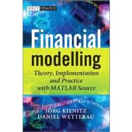 Financial Modelling : Theory, Implementation and Practice with Matlab Source 9780470744895