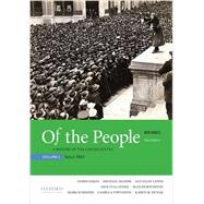 Of the People A History of the United States, Volume 2: Since 1865, with Sources 9780190254896