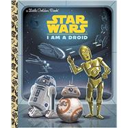 I Am a Droid (Star Wars) 9780736434898