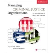 Managing Criminal Justice Organizations: An Introduction to Theory and Practice 9781437734898