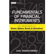 Fundamentals of Financial Instruments : An Introduction to Stocks, Bonds, Foreign Exchange, and Derivatives 9780470824900
