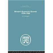 Britain's Economic Growth 1920-1966 9781138864900