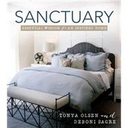 Sanctuary: Essential Wisdom for an Inspired Home 9781462114900