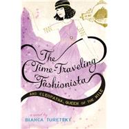 The Time-traveling Fashionista and Cleopatra, Queen of the Nile 9780316224901
