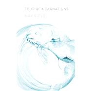 Four Reincarnations Poems 9781571314901