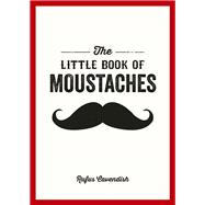 The Little Book of Moustaches 9781849534901