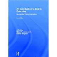 An Introduction to Sports Coaching: Connecting Theory to Practice 9780415694902