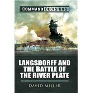 Langsdorff and the Battle of the River Plate 9781848844902