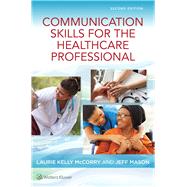 Communication Skills for the Healthcare Professional 9781496394903